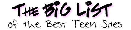 The Big List of the Best Teen Sites